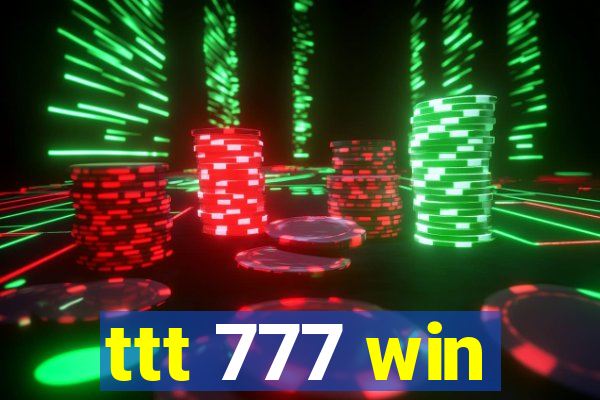 ttt 777 win
